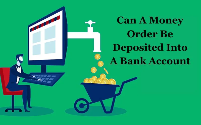 Can A Money Order Be Deposited Into A Bank Account